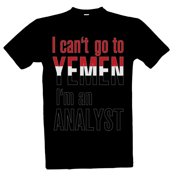 Tričko s potiskem I can't go to Yemen tmavé